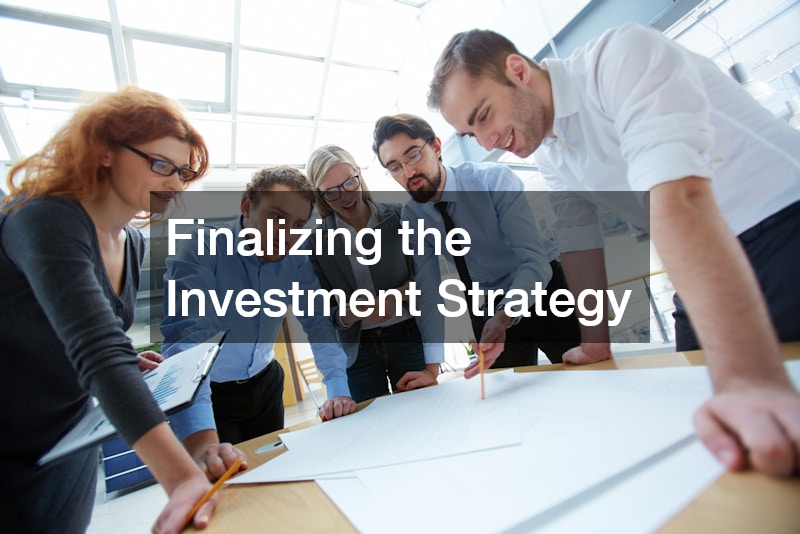 Finalizing the Investment Strategy