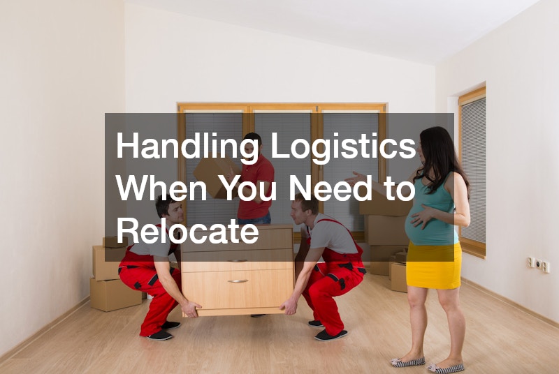 Handling Logistics When You Need to Relocate