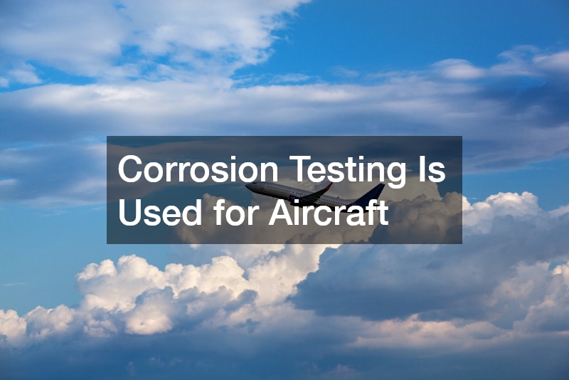 Corrosion Testing Is Used for Aircraft