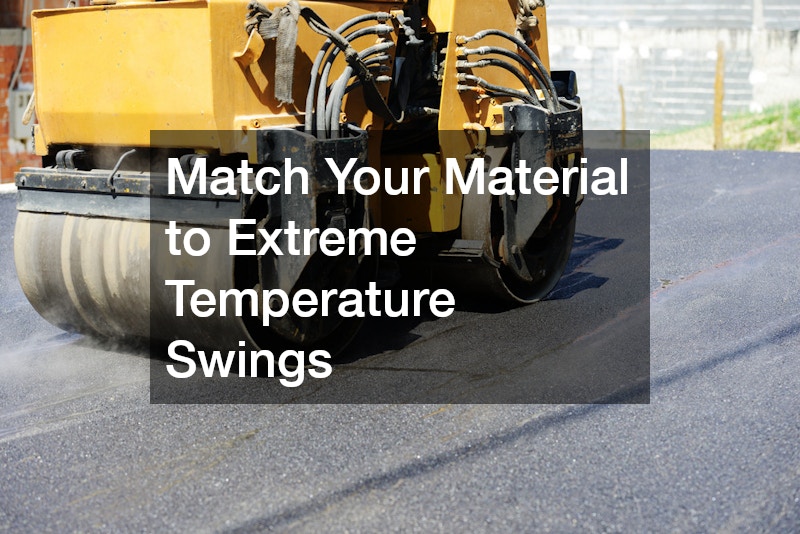 Match Your Material to Extreme Temperature Swings