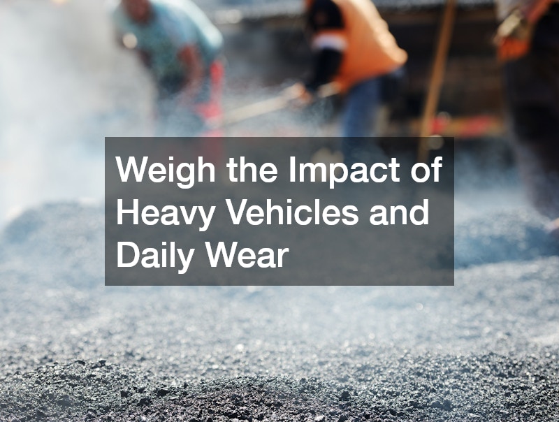 Weigh the Impact of Heavy Vehicles and Daily Wear