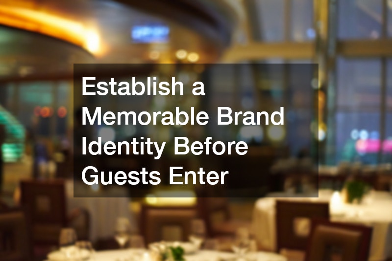 Establish a Memorable Brand Identity Before Guests Enter