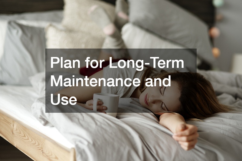Plan for Long-Term Maintenance and Use