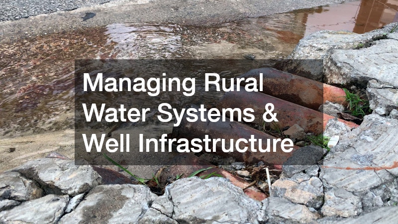 Managing Rural Water Systems & Well Infrastructure