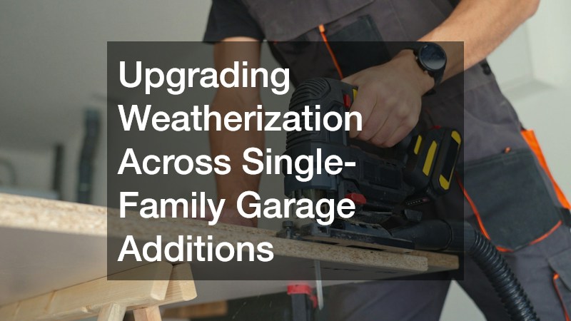 Upgrading Weatherization Across Single-Family Garage Additions