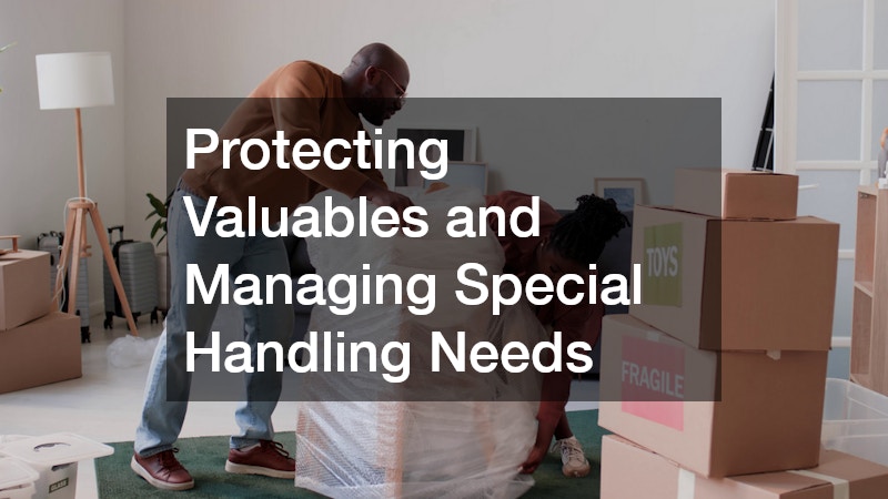 Protecting Valuables and Managing Special Handling Needs
