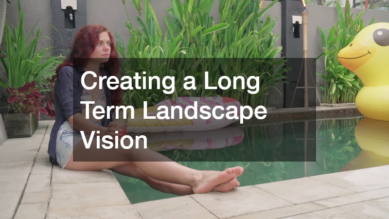 Creating a Long Term Landscape Vision