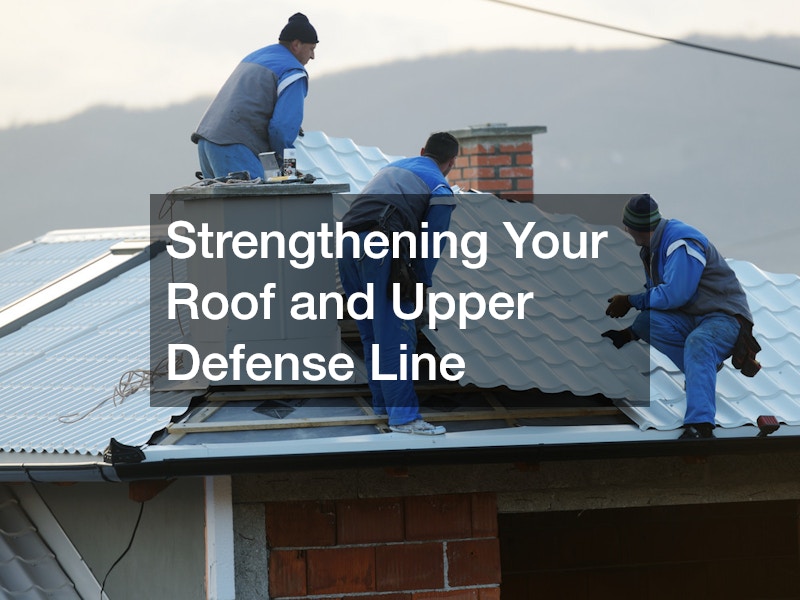 Strengthening Your Roof and Upper Defense Line