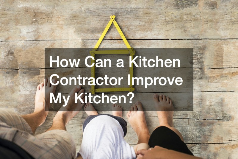 How Can a Kitchen Contractor Improve My Kitchen?