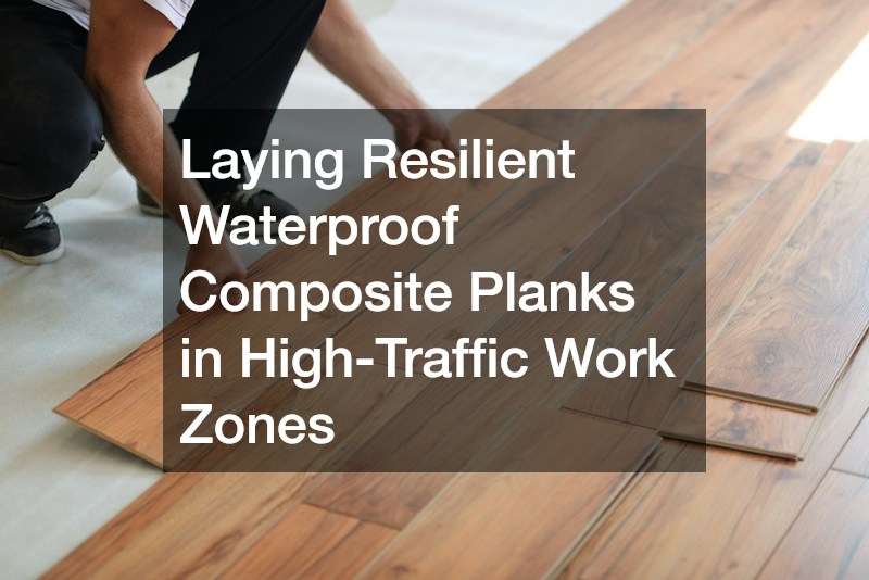 Laying Resilient Waterproof Composite Planks in High-Traffic Work Zones