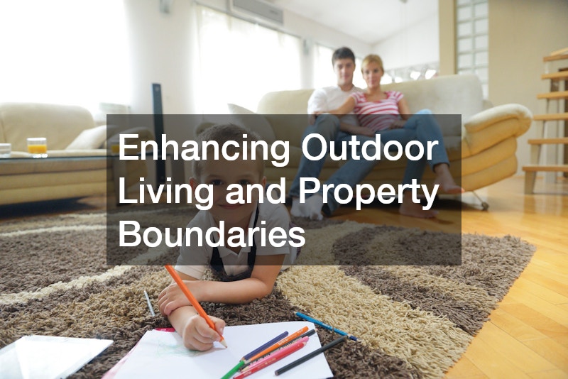 Enhancing Outdoor Living and Property Boundaries
