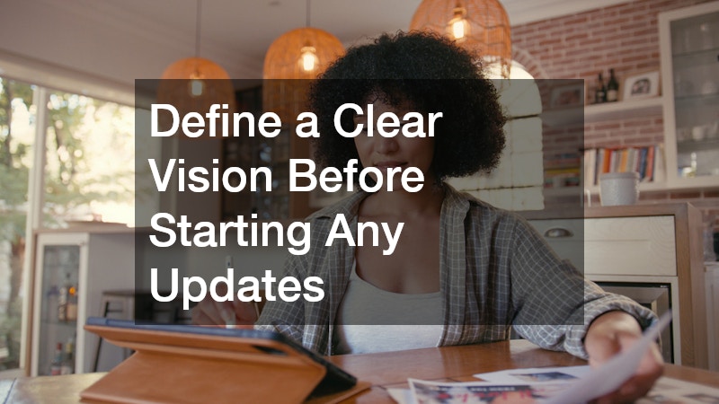 Define a Clear Vision Before Starting Any Updates