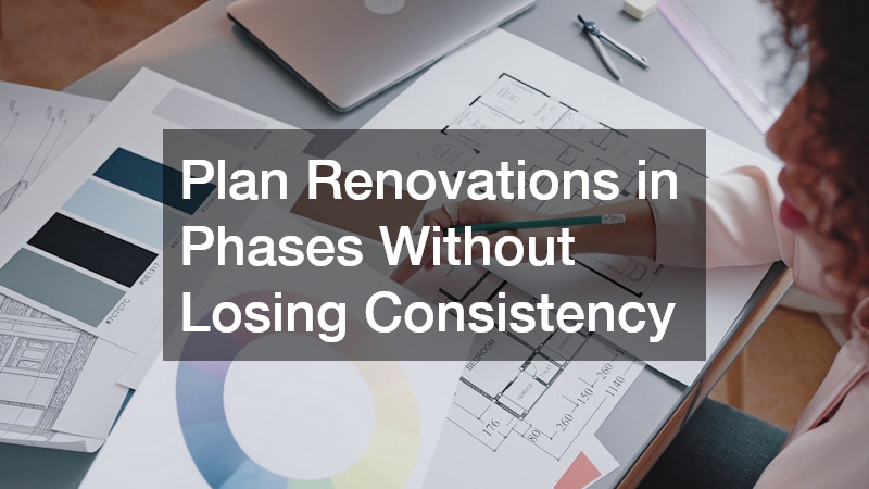 Plan Renovations in Phases Without Losing Consistency