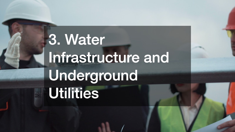 3. Water Infrastructure and Underground Utilities
