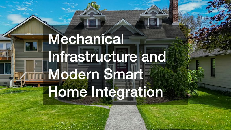Mechanical Infrastructure and Modern Smart Home Integration