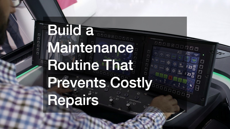 Build a Maintenance Routine That Prevents Costly Repairs