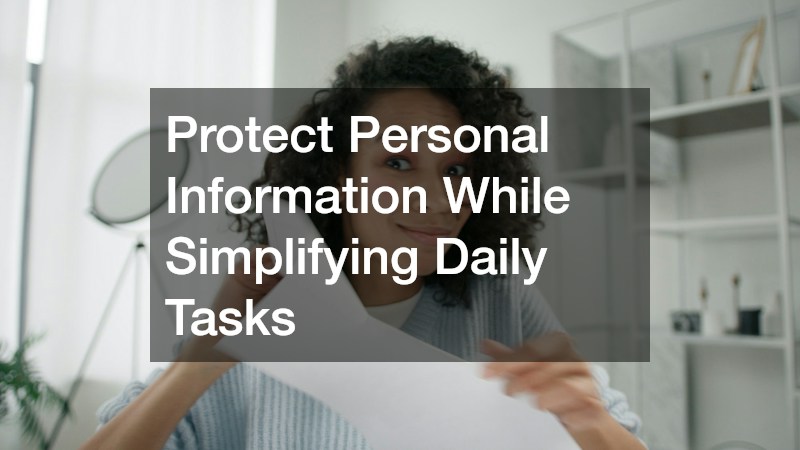 Protect Personal Information While Simplifying Daily Tasks
