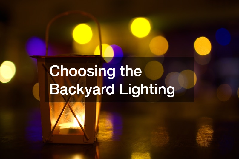 Choosing the Backyard Lighting