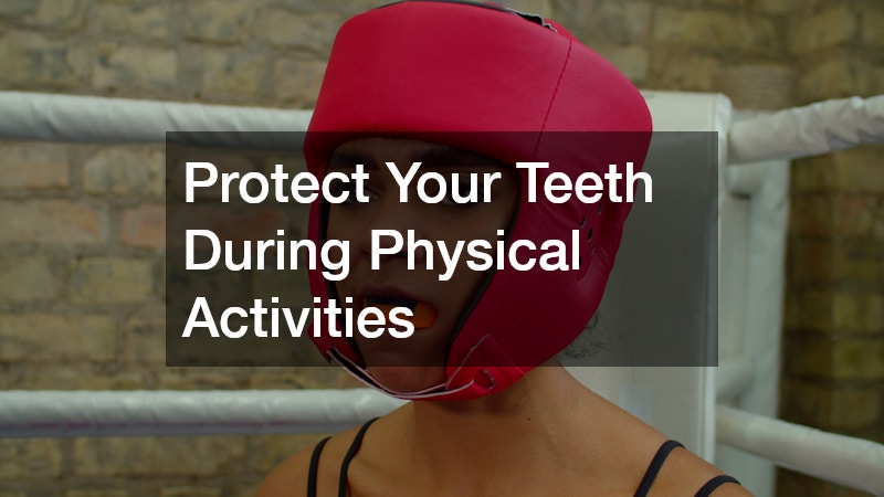Protect Your Teeth During Physical Activities