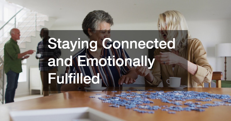 Staying Connected and Emotionally Fulfilled