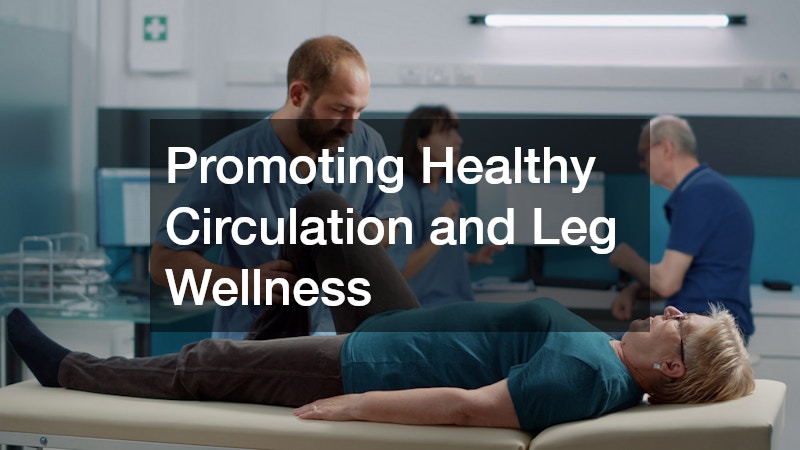 Promoting Healthy Circulation and Leg Wellness