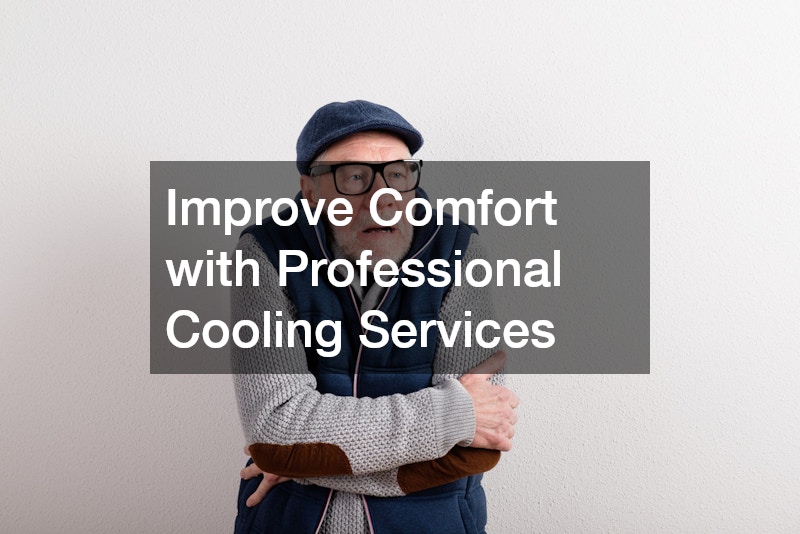 Improve Comfort with Professional Cooling Services