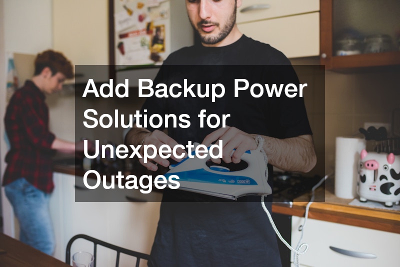 Add Backup Power Solutions for Unexpected Outages