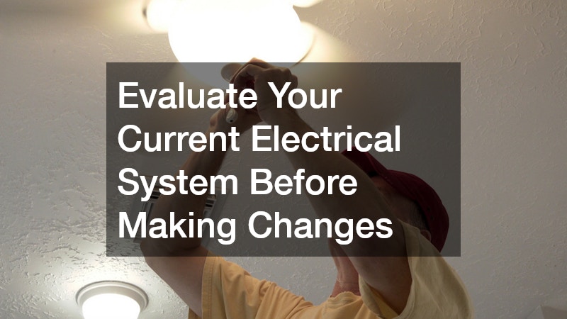 Evaluate Your Current Electrical System Before Making Changes