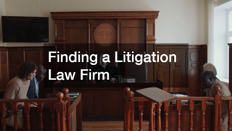 Finding a Litigation Law Firm
