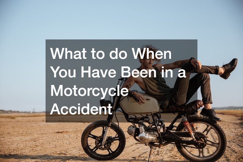 What to do When You Have Been in a Motorcycle Accident