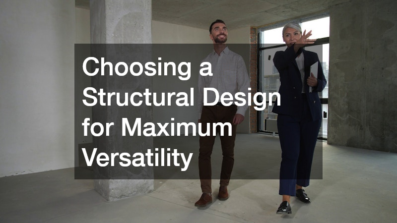 Choosing a Structural Design for Maximum Versatility