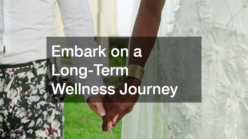 Embark on a Long-Term Wellness Journey
