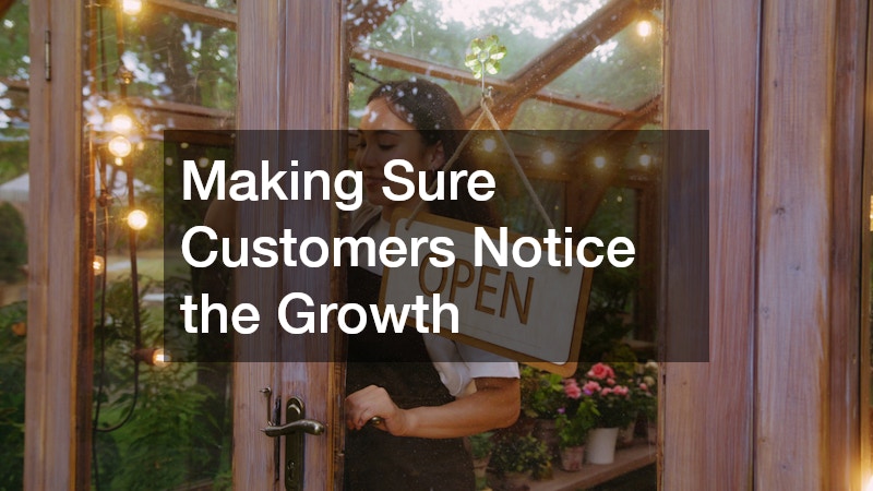 Making Sure Customers Notice the Growth