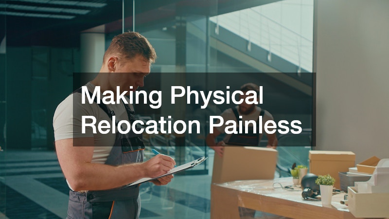 Making Physical Relocation Painless