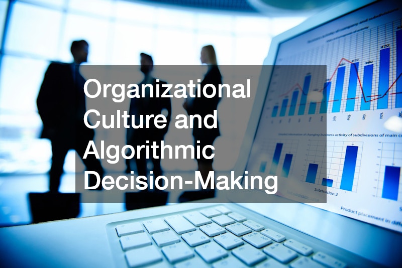 Organizational Culture and Algorithmic Decision-Making