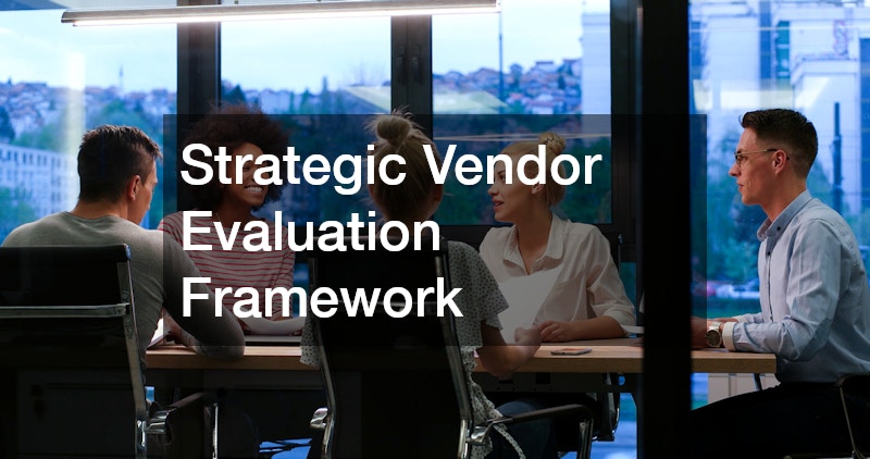 Strategic Vendor Evaluation Framework