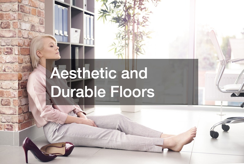 Aesthetic and Durable Floors