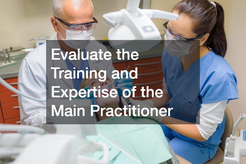 Evaluate the Training and Expertise of the Main Practitioner