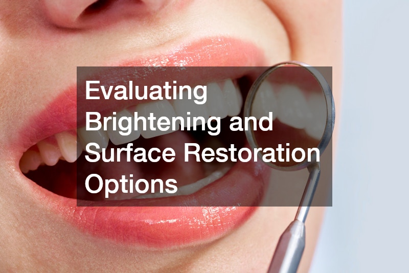 Evaluating Brightening and Surface Restoration Options