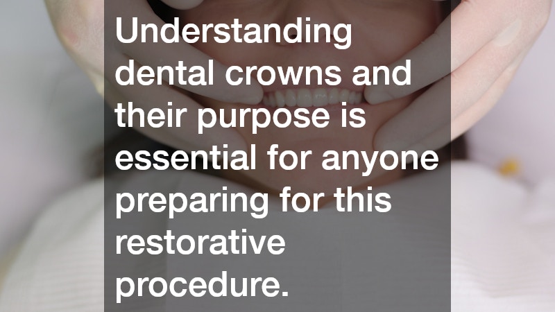 Understanding dental crowns and their purpose is essential for anyone preparing for this restorative procedure.