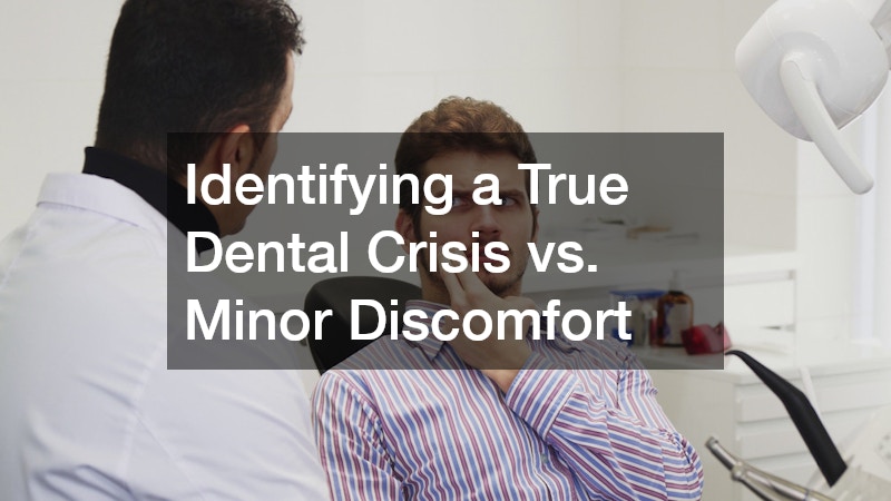 Identifying a True Dental Crisis vs. Minor Discomfort