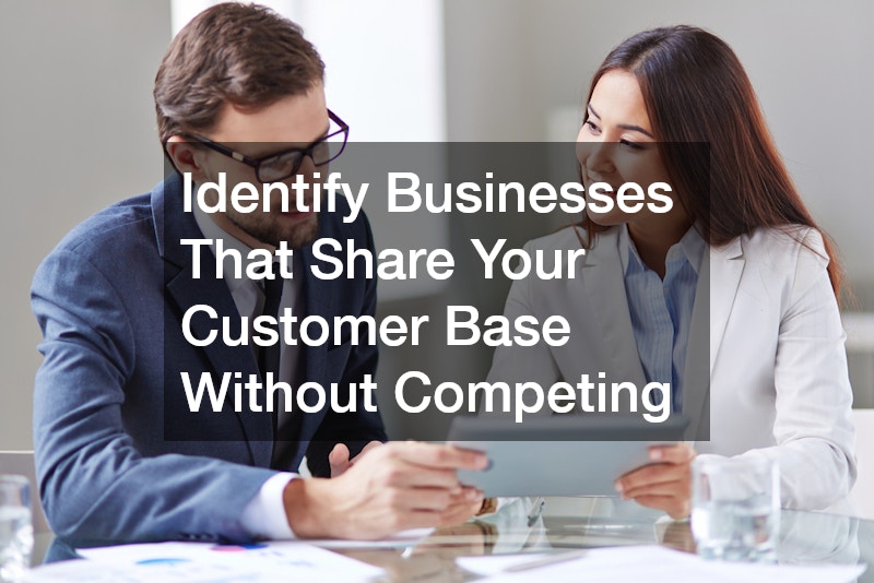 Identify Businesses That Share Your Customer Base Without Competing