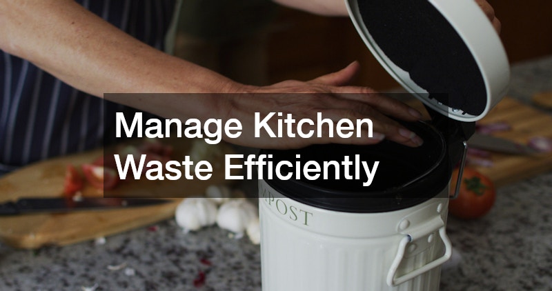 Manage Kitchen Waste Efficiently