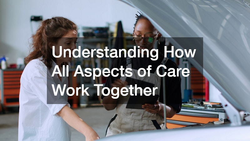 Understanding How All Aspects of Care Work Together