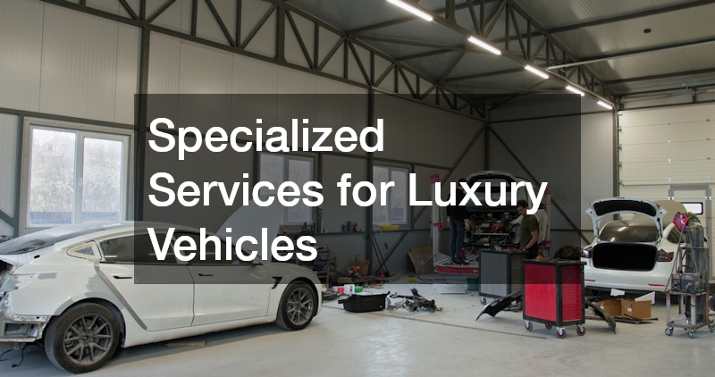 Specialized Services for Luxury Vehicles