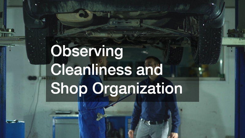 Observing Cleanliness and Shop Organization