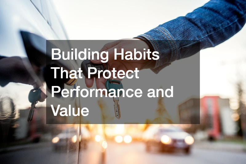 Building Habits That Protect Performance and Value