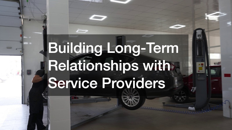Building Long-Term Relationships with Service Providers