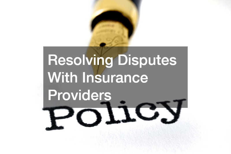 Resolving Disputes With Insurance Providers