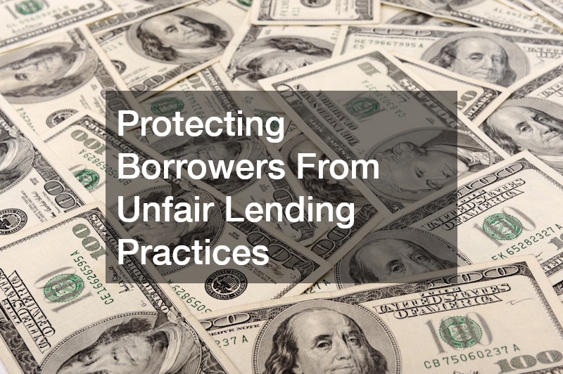 Protecting Borrowers From Unfair Lending Practices